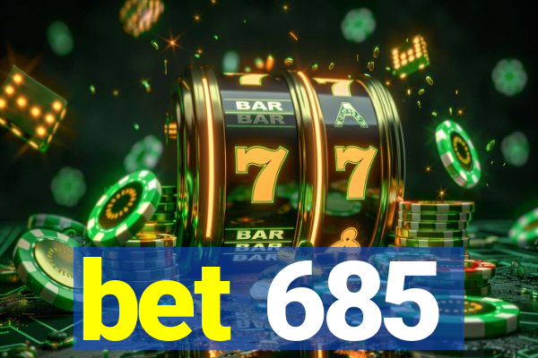 bet 685